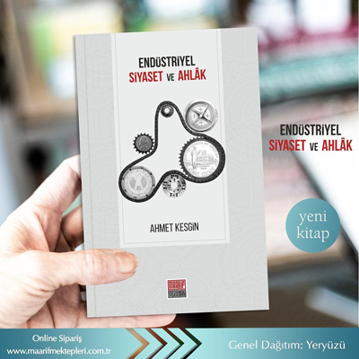 Endüstriyel Siyaset ve Ahlâk
