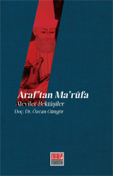 Araf’tan Marûf’a: Alevîler Bektâşiler